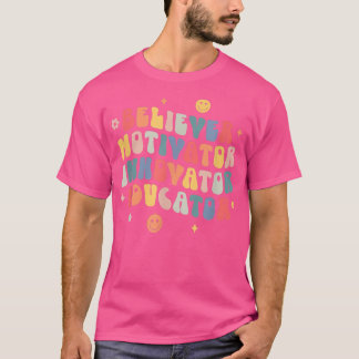 Believer Motivator Innovator Educator Retro Teache T-Shirt
