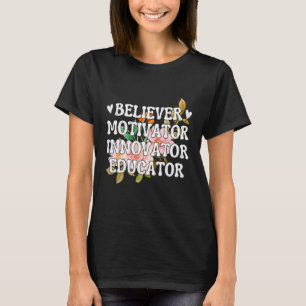 Believer Motivator Innovator Educator Retro Teache T-Shirt