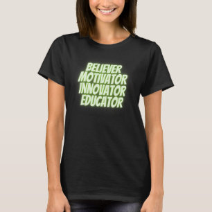 Believer Motivator Innovator Educator Retro Teache T-Shirt