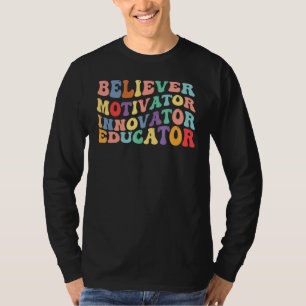 Believer Motivator Innovator Educator Retro Teache T-Shirt