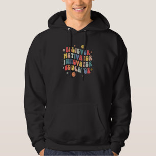 Believer Motivator Innovator Educator Teacher Back Hoodie