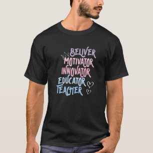 Believer Motivator Innovator Educator Teacher Hear T-Shirt