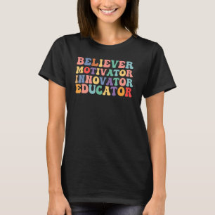 Believer Motivator Innovator Educator Womens Teach T-Shirt