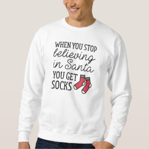 Believing In Santa Sweatshirt