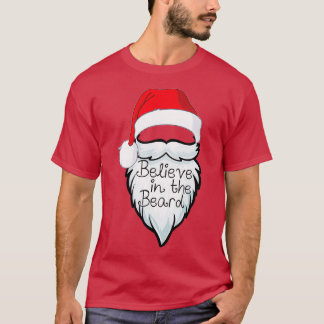 Belive in The Beard Christmas Santa 1 T-Shirt