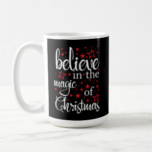 Belive in The Magic Of Christmas Coffee Mug