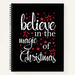 Belive in The Magic Of Christmas Notebook