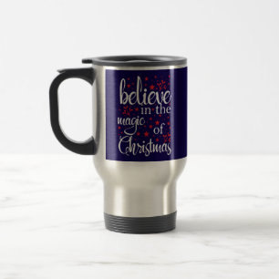 Belive in The Magic Of Christmas Travel Mug