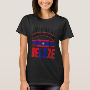 Belize Belizean Belize Flag Happiest When Im In Be T-Shirt
