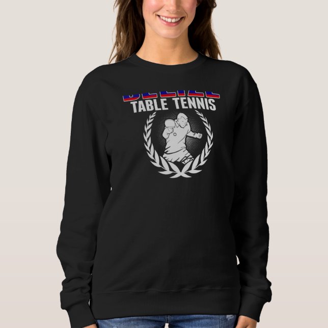 Belize Table Tennis  Belizean Ping Pong Team Suppo Sweatshirt (Front)