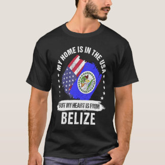 Belizean American Patriot Grown Proud My Heart is  T-Shirt