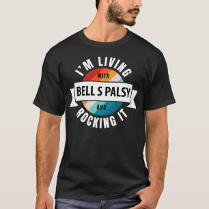 Bell s Palsy Awareness Living With Brain Disease R T-Shirt