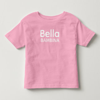 Bella Bambina Italian Sicilian  Toddler T-Shirt