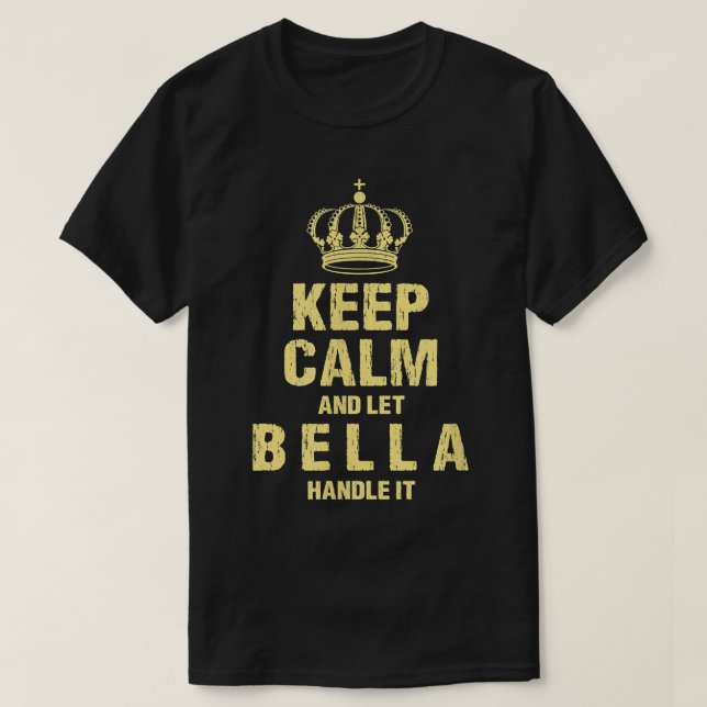 Bella Keep Calm Personalised Name Friends Nickname T-Shirt (Design Front)