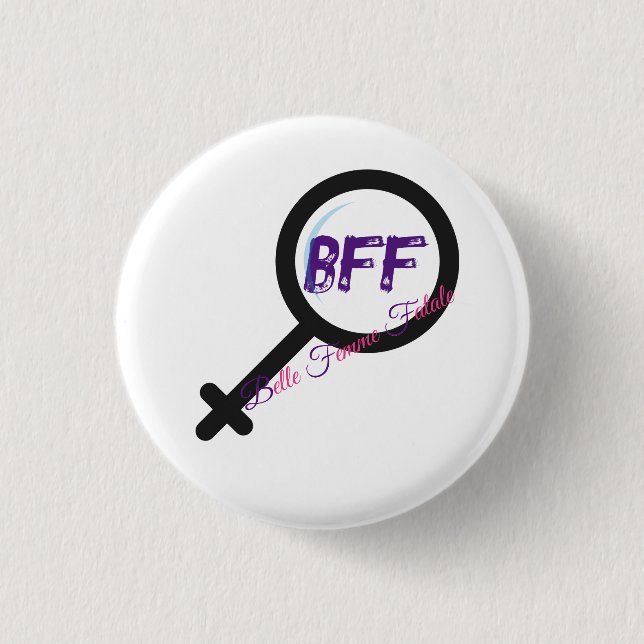 'Belle Femme Fatale' (BFF) logo button (Front)