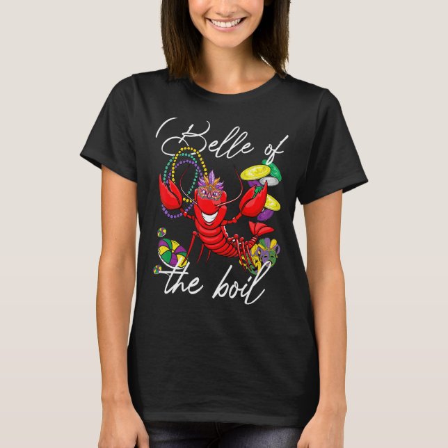 Belle Of The Boil Mardi Gras Crawfish  Parade Part T-Shirt (Front)