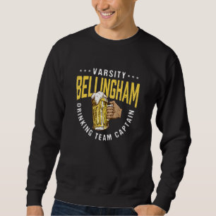 Bellingham Drinking Team Captain Beer Humour Sweatshirt