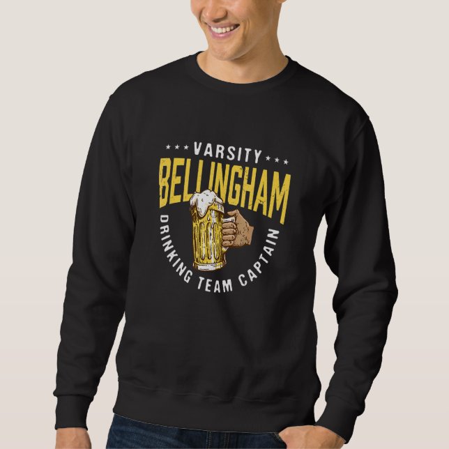 Bellingham Drinking Team Captain  Beer  Humour Sweatshirt (Front)