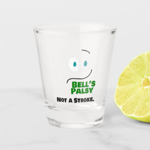 Bell's Palsy -- Not a Stroke -- Shot Glass