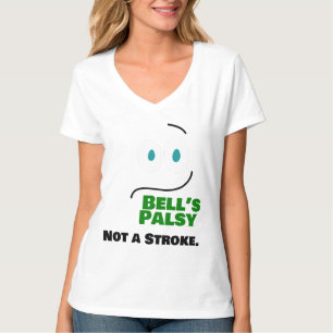 Bell's Palsy -- Not a Stroke -- T-Shirt