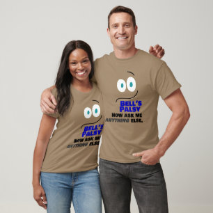 Bell's Palsy -- Now Ask Me Anything Else -- T-Shirt