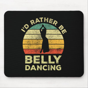 Belly Dance Vintage Retro Gift Id Rather Be Belly Mouse Mat