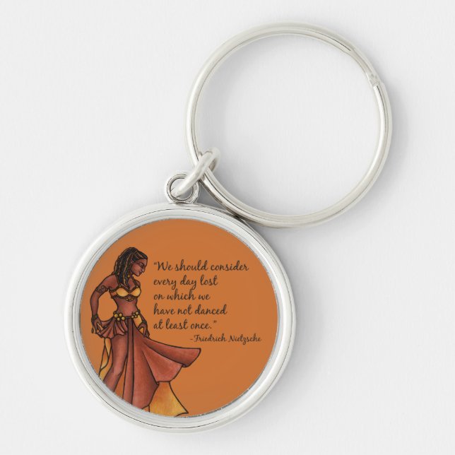 Belly Dancer Quote Dance Every Day  Key Ring (Front)
