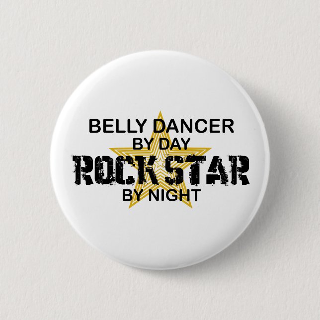 Belly Dancer Rock Star by Night 6 Cm Round Badge (Front)