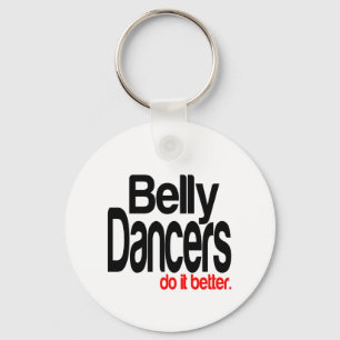 Belly Dancers Do It Better Key Ring