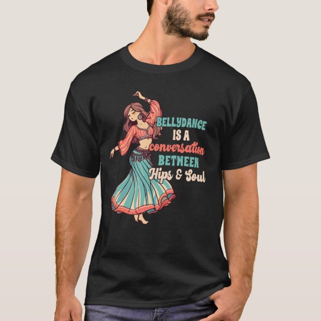 Belly Dancing Belly Dance Conversation Between Hip T-Shirt (Front)