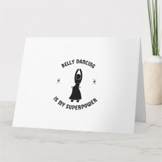 Belly dancing is my superpower card