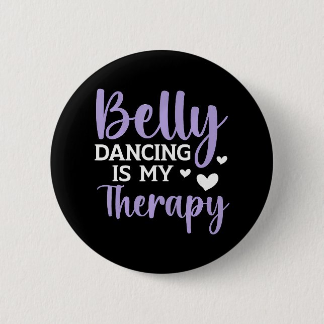 Belly Dancing Is My Therapy Shimmy Dance Belly 6 Cm Round Badge (Front)