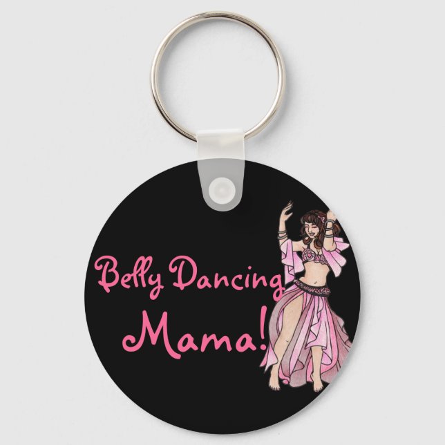 Belly Dancing Mama!  Key Ring (Front)
