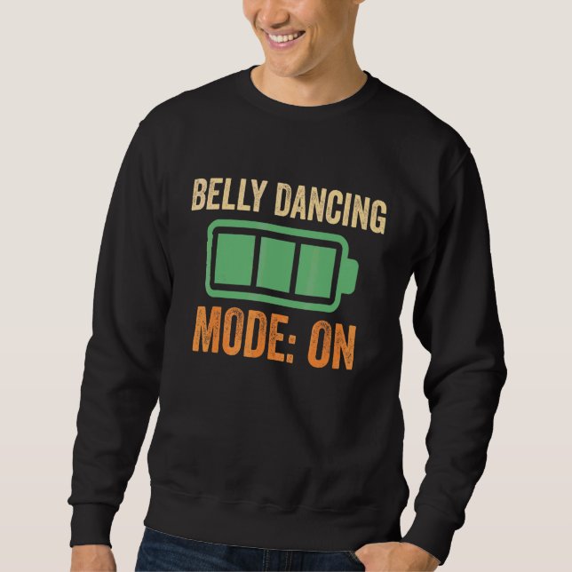 Belly Dancing Mode On Battery Design Sweatshirt (Front)