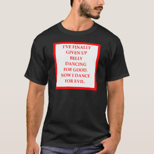 BELLY dancing T-Shirt