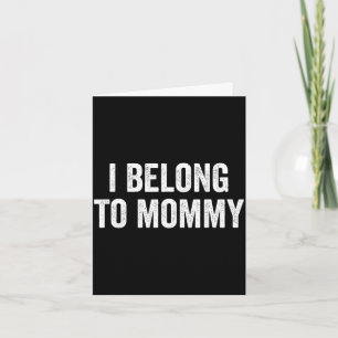Belong to mummy cute mother's day mama mum saying card