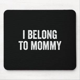 Belong to mummy cute mother's day mama mum saying mouse mat