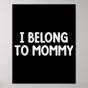 Belong to mummy funny kids matching family poster