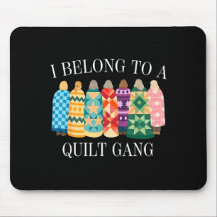 Belong to quilt gang funny quilting lover design mouse mat