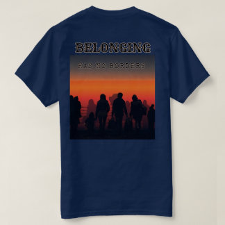 Belonging Has No Borders T-Shirt