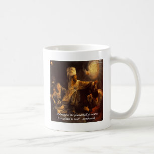 Belshazzar's Feast & Rembradt Quote Coffee Mug