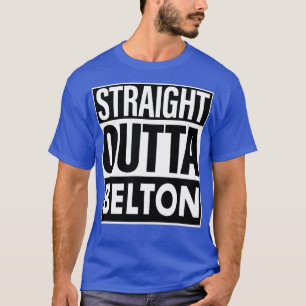 Belton Name Straight Outta Belton T-Shirt