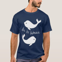 Beluga Whale Pun T-Shirt