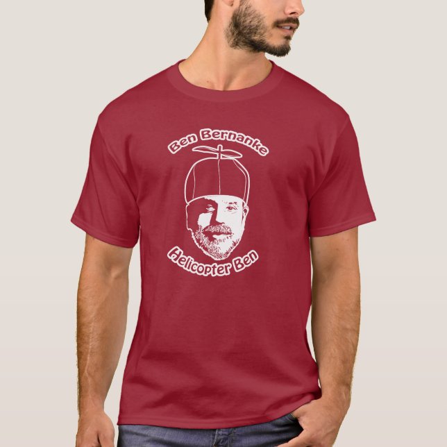 Ben Bernanke  - Helicopter Ben T-Shirt (Front)