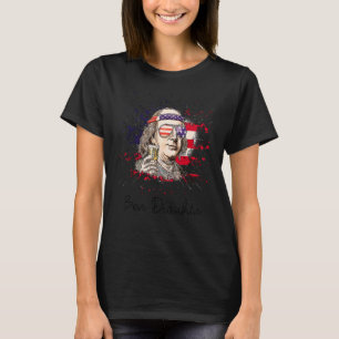 Ben Drankin 4th Of July Benjamin Franklin Men Wom T-Shirt