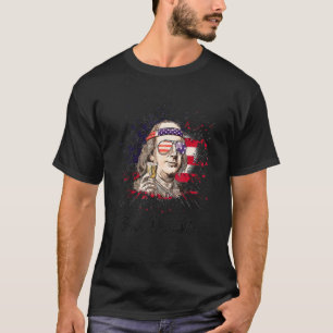 Ben Drankin 4th Of July Benjamin Franklin Men Wom T-Shirt