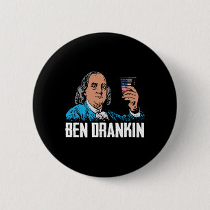 Ben Drankin 4th Of July Benjamin Franklin Men Wome 6 Cm Round Badge