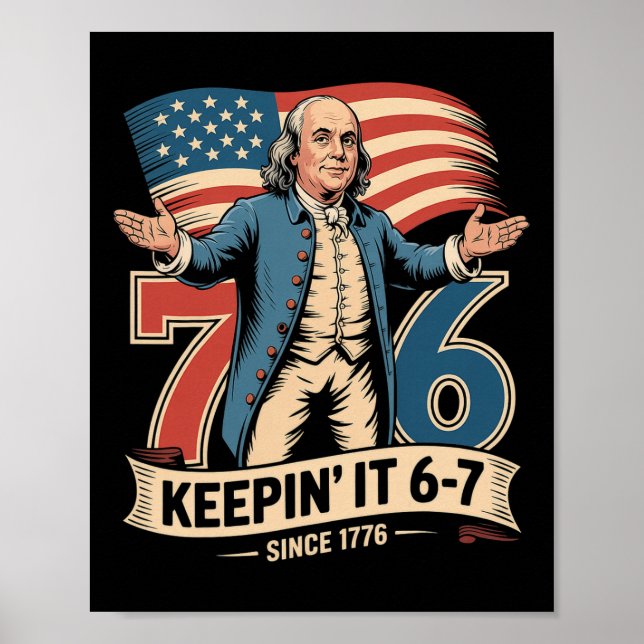 Ben Franklin 67 Meme Keepin It 7-6 History Teacher Poster (Front)
