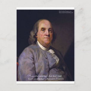 Ben Franklin "Love Thy Neibhbor But.." Quote Gifts Postcard