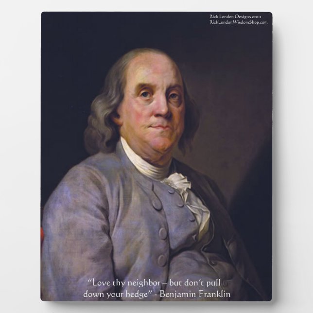 Ben Franklin "Love Thy Neighbour" Plaque (Front)